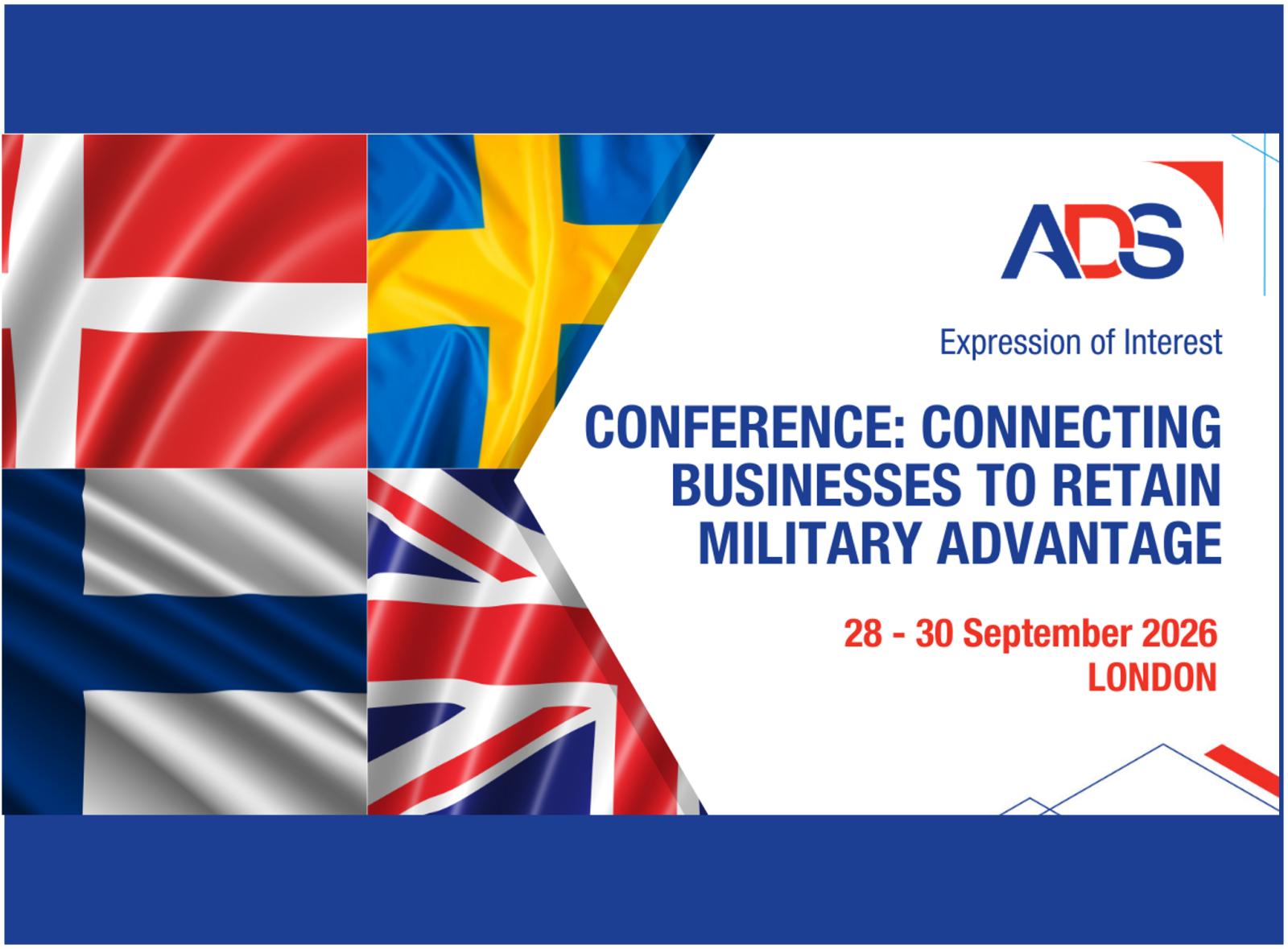 Strategic Partner Event - ADS Conference: Connecting businesses to retain military advantage (UK-Denmark-Finland-Sweden)